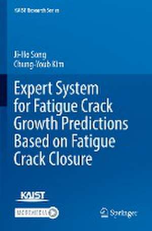 Expert System for Fatigue Crack Growth Predictions Based on Fatigue Crack Closure de Ji-Ho Song