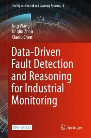 Data-Driven Fault Detection and Reasoning for Industrial Monitoring de Jing Wang