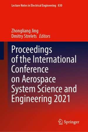 Proceedings of the International Conference on Aerospace System Science and Engineering 2021 de Zhongliang Jing