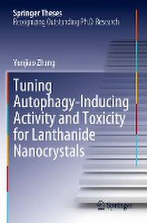 Tuning Autophagy-Inducing Activity and Toxicity for Lanthanide Nanocrystals de Yunjiao Zhang