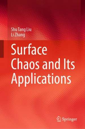 Surface Chaos and Its Applications de Shu Tang Liu