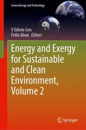 Energy and Exergy for Sustainable and Clean Environment, Volume 2 de V. Edwin Geo