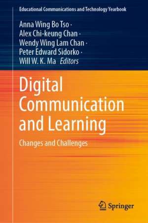 Digital Communication and Learning: Changes and Challenges de Anna Wing Bo Tso