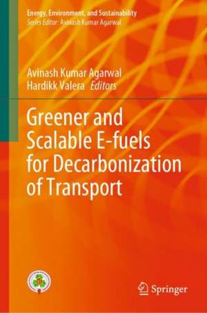 Greener and Scalable E-fuels for Decarbonization of Transport de Avinash Kumar Agarwal