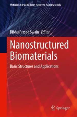 Nanostructured Biomaterials: Basic Structures and Applications de Bibhu Prasad Swain