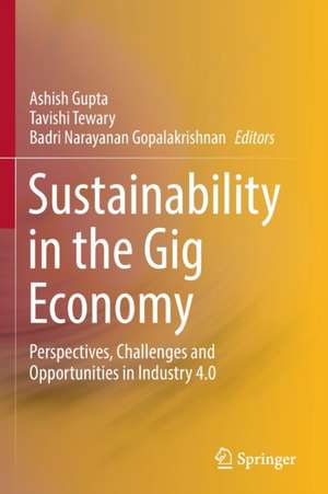 Sustainability in the Gig Economy: Perspectives, Challenges and Opportunities in Industry 4.0 de Ashish Gupta