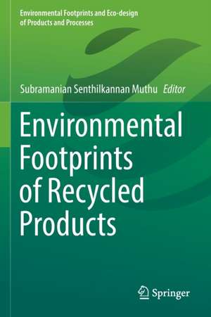 Environmental Footprints of Recycled Products de Subramanian Senthilkannan Muthu