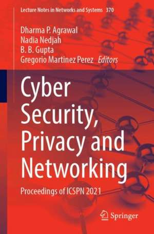 Cyber Security, Privacy and Networking: Proceedings of ICSPN 2021 de Dharma P. Agrawal