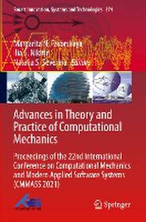 Advances in Theory and Practice of Computational Mechanics: Proceedings of the 22nd International Conference on Computational Mechanics and Modern Applied Software Systems (CMMASS 2021) de Margarita N. Favorskaya