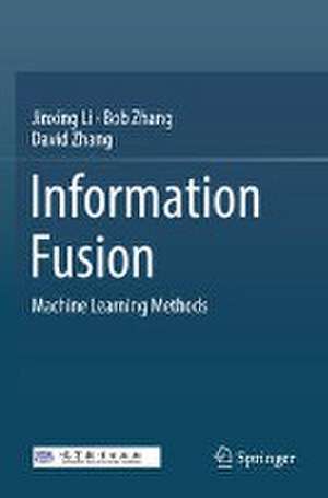 Information Fusion: Machine Learning Methods de Jinxing Li