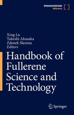 Handbook of Fullerene Science and Technology de Xing Lu