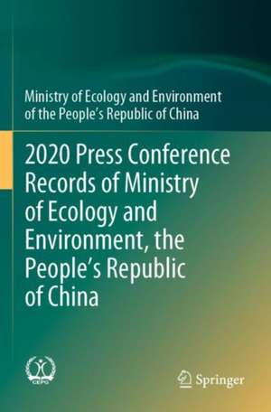 2020 Press Conference Records of Ministry of Ecology and Environment, the People’s Republic of China de Ministry of Ecology and Environment