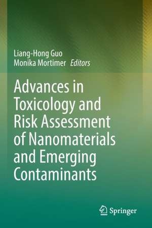 Advances in Toxicology and Risk Assessment of Nanomaterials and Emerging Contaminants de Liang-Hong Guo