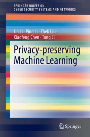 Privacy-Preserving Machine Learning de Jin Li