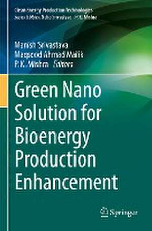 Green Nano Solution for Bioenergy Production Enhancement de Manish Srivastava