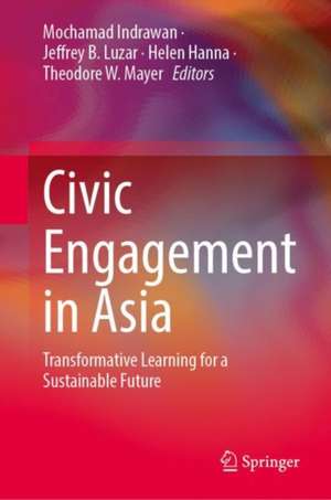 Civic Engagement in Asia: Transformative Learning for a Sustainable Future de Mochamad Indrawan