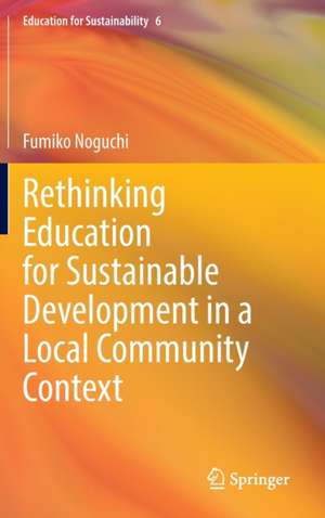 Rethinking Education for Sustainable Development in a Local Community Context de Fumiko Noguchi