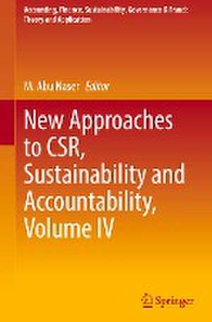 New Approaches to CSR, Sustainability and Accountability, Volume IV de M. Abu Naser