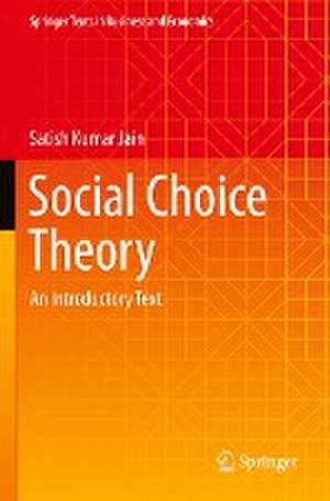 Social Choice Theory: An Introductory Text de Satish Kumar Jain