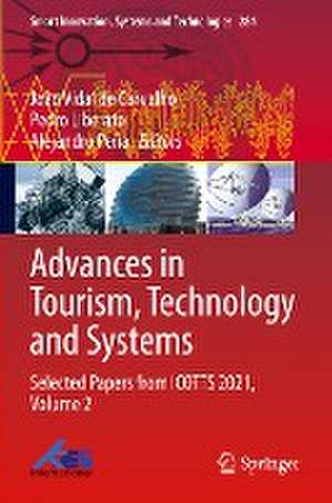 Advances in Tourism, Technology and Systems: Selected Papers from ICOTTS 2021, Volume 2 de João Vidal de Carvalho