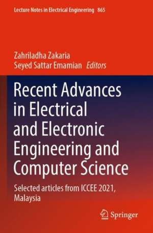 Recent Advances in Electrical and Electronic Engineering and Computer Science: Selected articles from ICCEE 2021, Malaysia de Zahriladha Zakaria