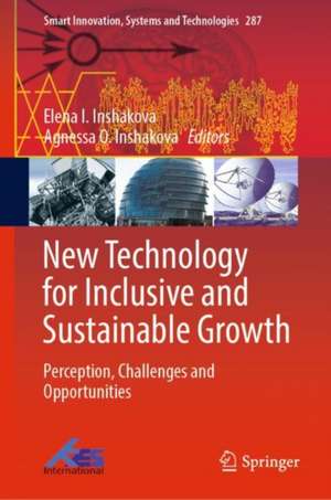 New Technology for Inclusive and Sustainable Growth: Perception, Challenges and Opportunities de Elena I. Inshakova