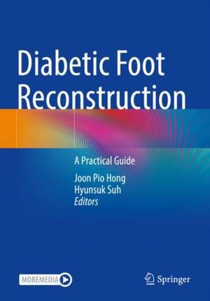 Diabetic Foot Reconstruction: A Practical Guide de Joon Pio Hong