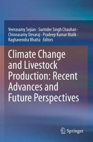 Climate Change and Livestock Production: Recent Advances and Future Perspectives de Veerasamy Sejian