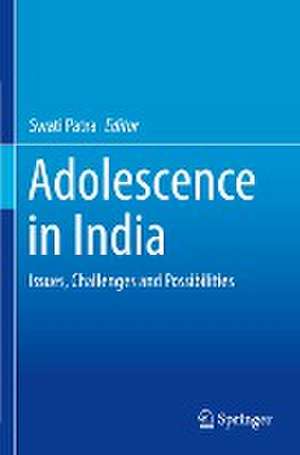 Adolescence in India: Issues, Challenges and Possibilities de Swati Patra