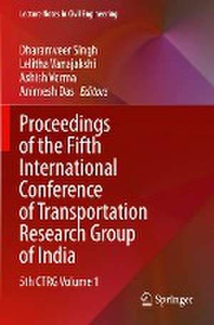 Proceedings of the Fifth International Conference of Transportation Research Group of India: 5th CTRG Volume 1 de Dharamveer Singh