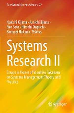 Systems Research II: Essays in Honor of Yasuhiko Takahara on Systems Management Theory and Practice de Kyoichi Kijima