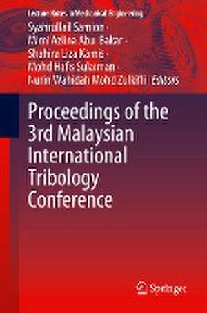 Proceedings of the 3rd Malaysian International Tribology Conference de Syahrullail Samion