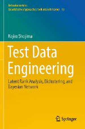 Test Data Engineering: Latent Rank Analysis, Biclustering, and Bayesian Network de Kojiro Shojima