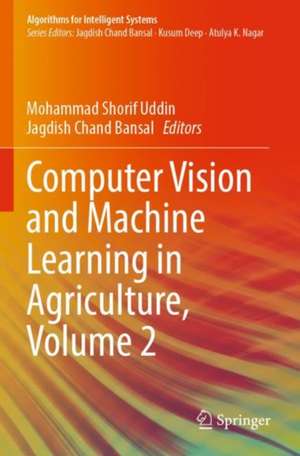 Computer Vision and Machine Learning in Agriculture, Volume 2 de Mohammad Shorif Uddin