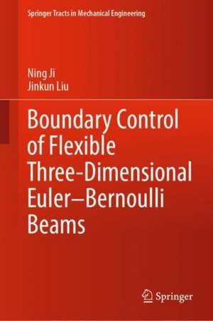 Boundary Control of Flexible Three-Dimensional Euler–Bernoulli Beams de Ning Ji