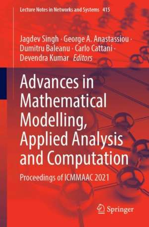 Advances in Mathematical Modelling, Applied Analysis and Computation: Proceedings of ICMMAAC 2021 de Jagdev Singh