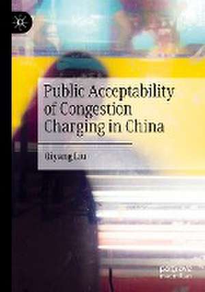 Public Acceptability of Congestion Charging in China de Qiyang Liu