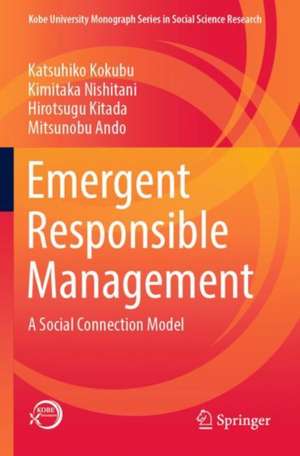 Emergent Responsible Management: A Social Connection Model de Katsuhiko Kokubu