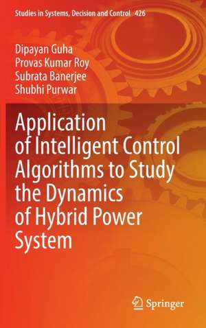 Application of Intelligent Control Algorithms to Study the Dynamics of Hybrid Power System de Dipayan Guha