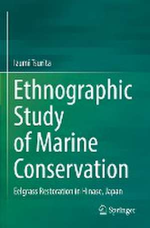 Ethnographic Study of Marine Conservation: Eelgrass Restoration in Hinase, Japan de Izumi Tsurita