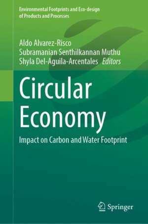 Circular Economy: Impact on Carbon and Water Footprint de Aldo Alvarez-Risco