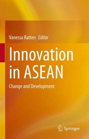 Innovation in ASEAN: Change and Development de Vanessa Ratten