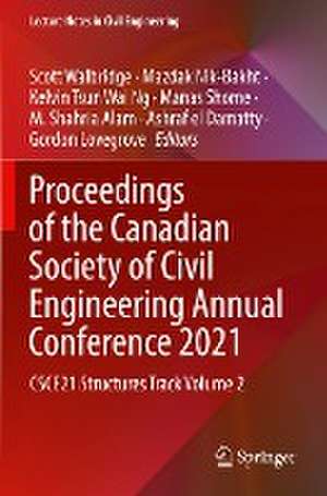 Proceedings of the Canadian Society of Civil Engineering Annual Conference 2021: CSCE21 Structures Track Volume 2 de Scott Walbridge