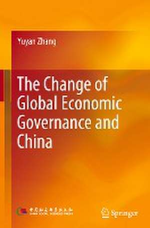 The Change of Global Economic Governance and China de Yuyan Zhang