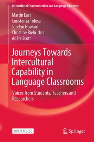 Journeys Towards Intercultural Capability in Language Classrooms: Voices from Students, Teachers and Researchers de Martin East