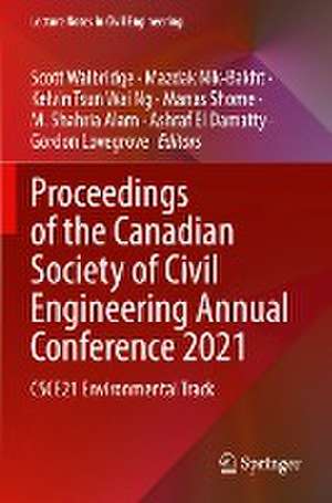 Proceedings of the Canadian Society of Civil Engineering Annual Conference 2021: CSCE21 Environmental Track de Scott Walbridge