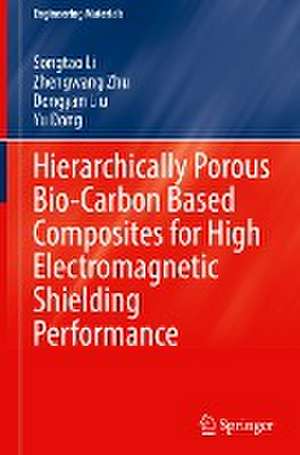 Hierarchically Porous Bio-Carbon Based Composites for High Electromagnetic Shielding Performance de Songtao Li