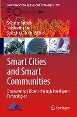 Smart Cities and Smart Communities: Empowering Citizens through Intelligent Technologies de Srikanta Patnaik