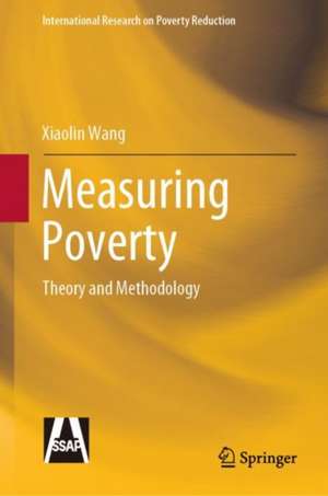 Multidimensional Poverty Measurement: Theory and Methodology de Xiaolin Wang