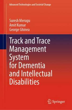 Track and Trace Management System for Dementia and Intellectual Disabilities de Suresh Merugu